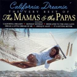 The Mamas and The Papas : California Dreamin' The Very Best Of